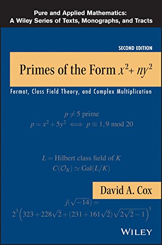 Primes of the Form x2+ny2: Fermat, Class Field Theory, and Complex Multiplication (Pure and Applied Mathematics: A Wiley Series of Texts, Monographs and Tracts)